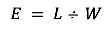 E = L divided by W